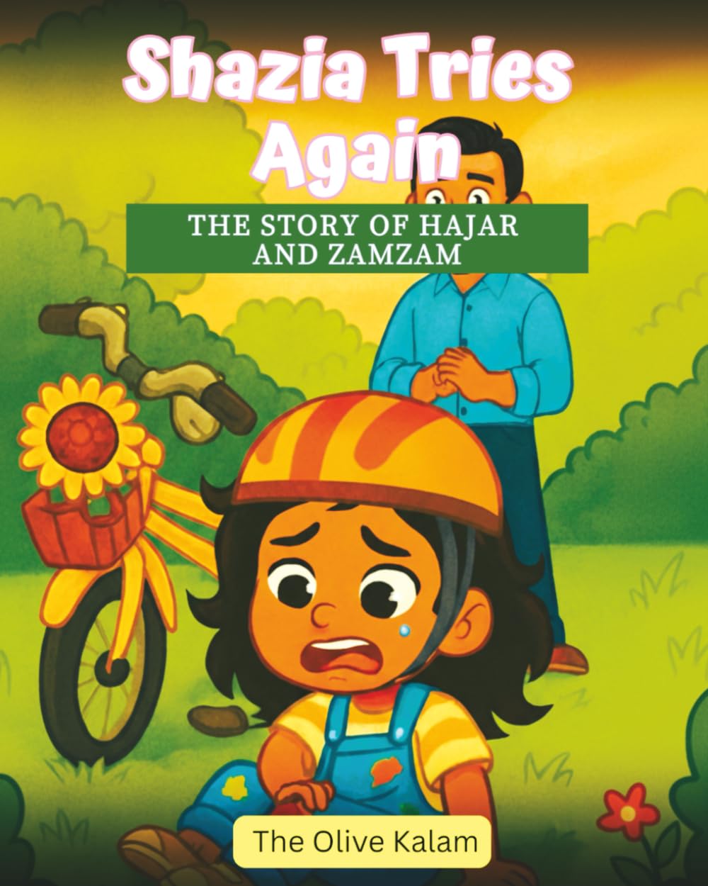 Shazia Tries Again: The Story of Hajar and Zamzam (Shazia Learns)