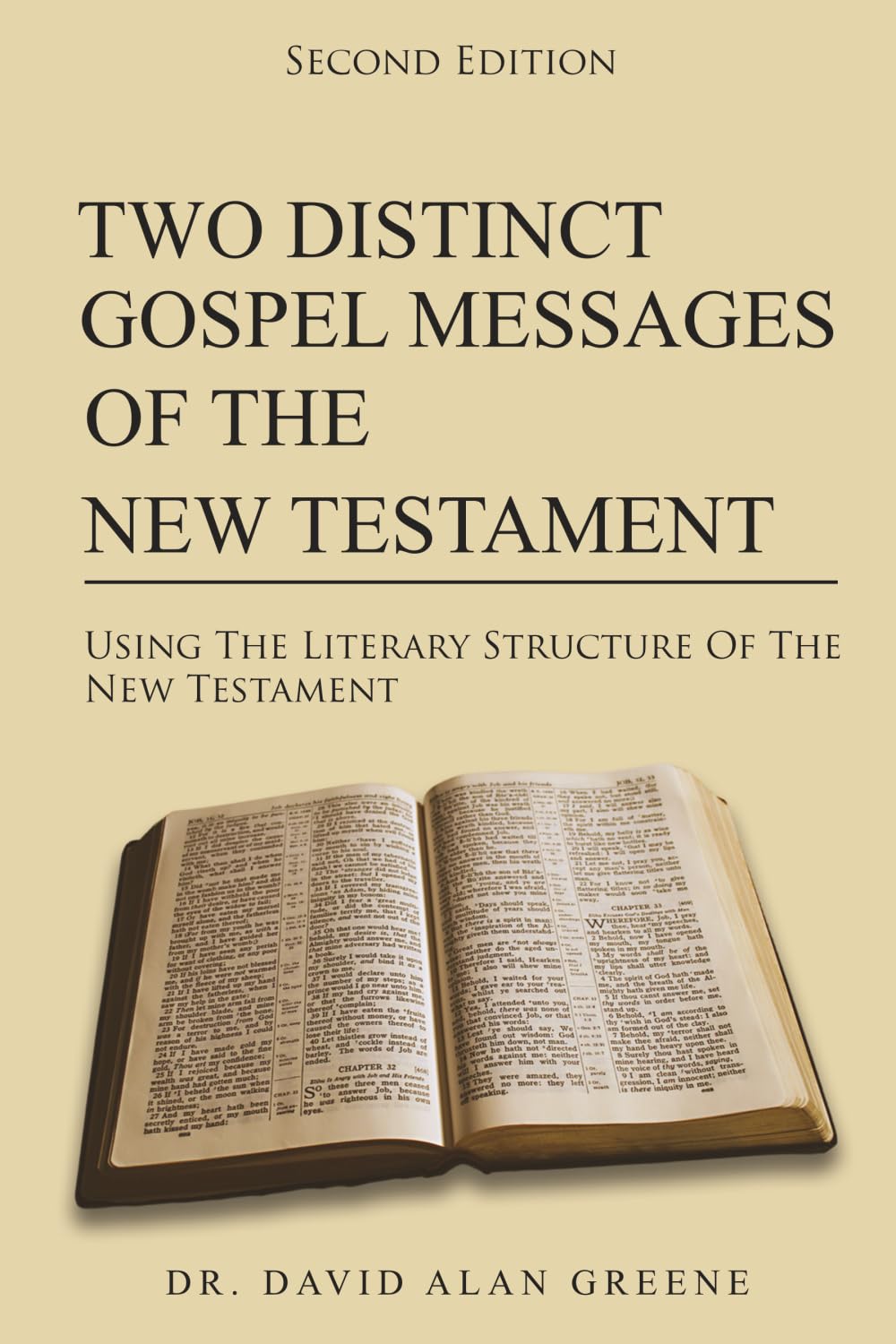 Two Distinct Gospel Messages Of The New Testament: Using The Literary Structure Of The New Testament