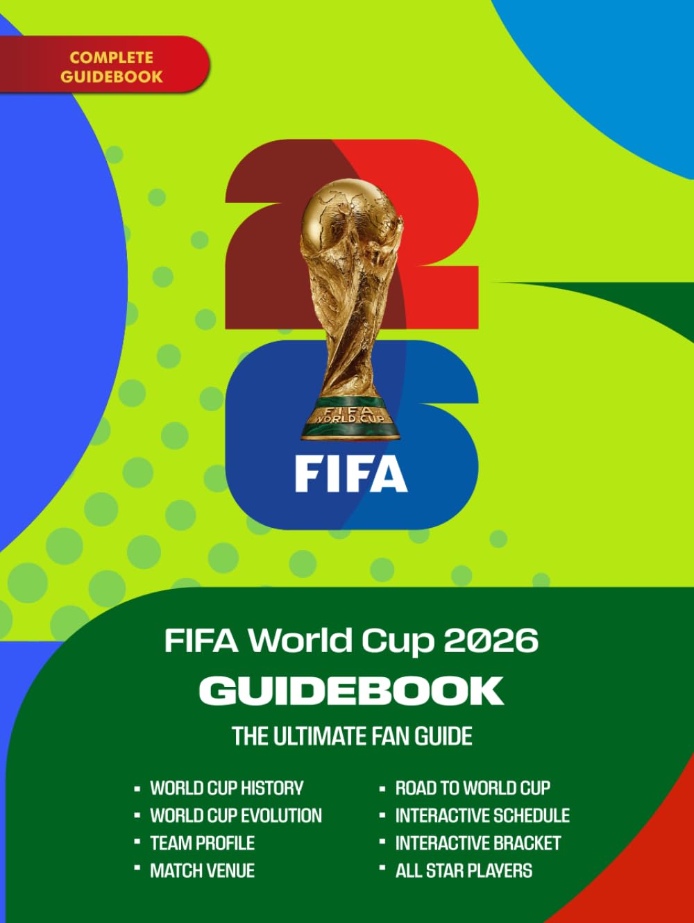 FIFA World Cup 2026 Guidebook: The Ultimate Fan Guide