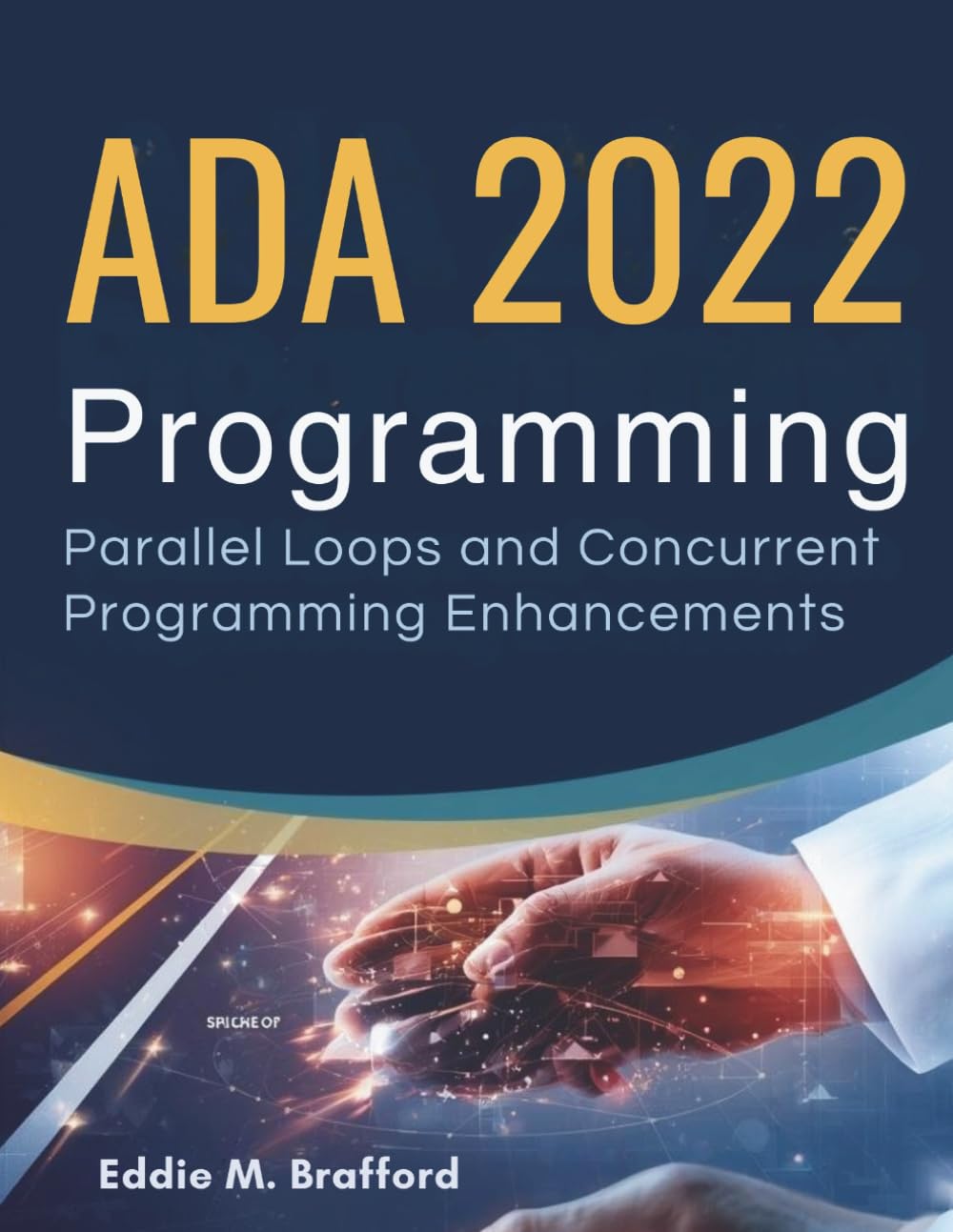 Ada 2022 Programming: Parallel Loops and Concurrent Programming Enhancements (The Great Minds)