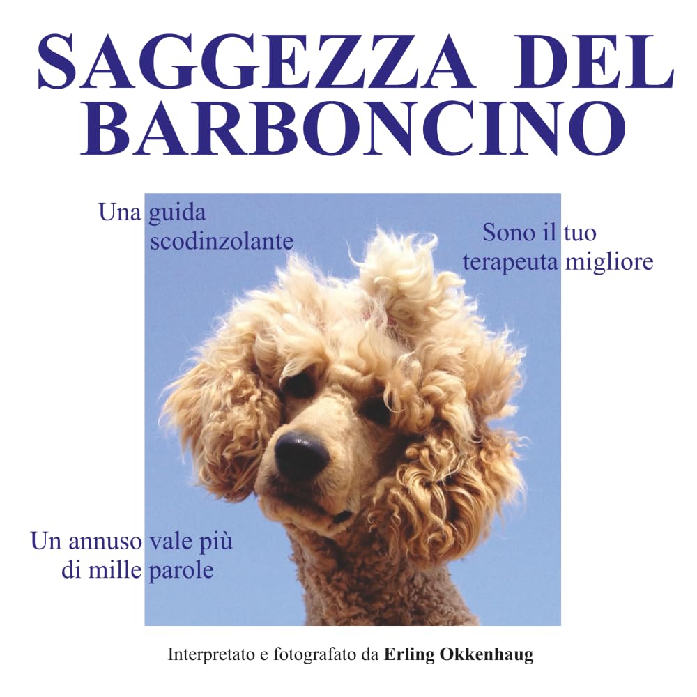 SAGGEZZA DEL BARBONCINO: Sono il tuo terapeuta migliore