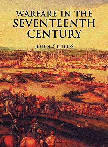 History of Warfare: Warfare in the Seventeenth Century