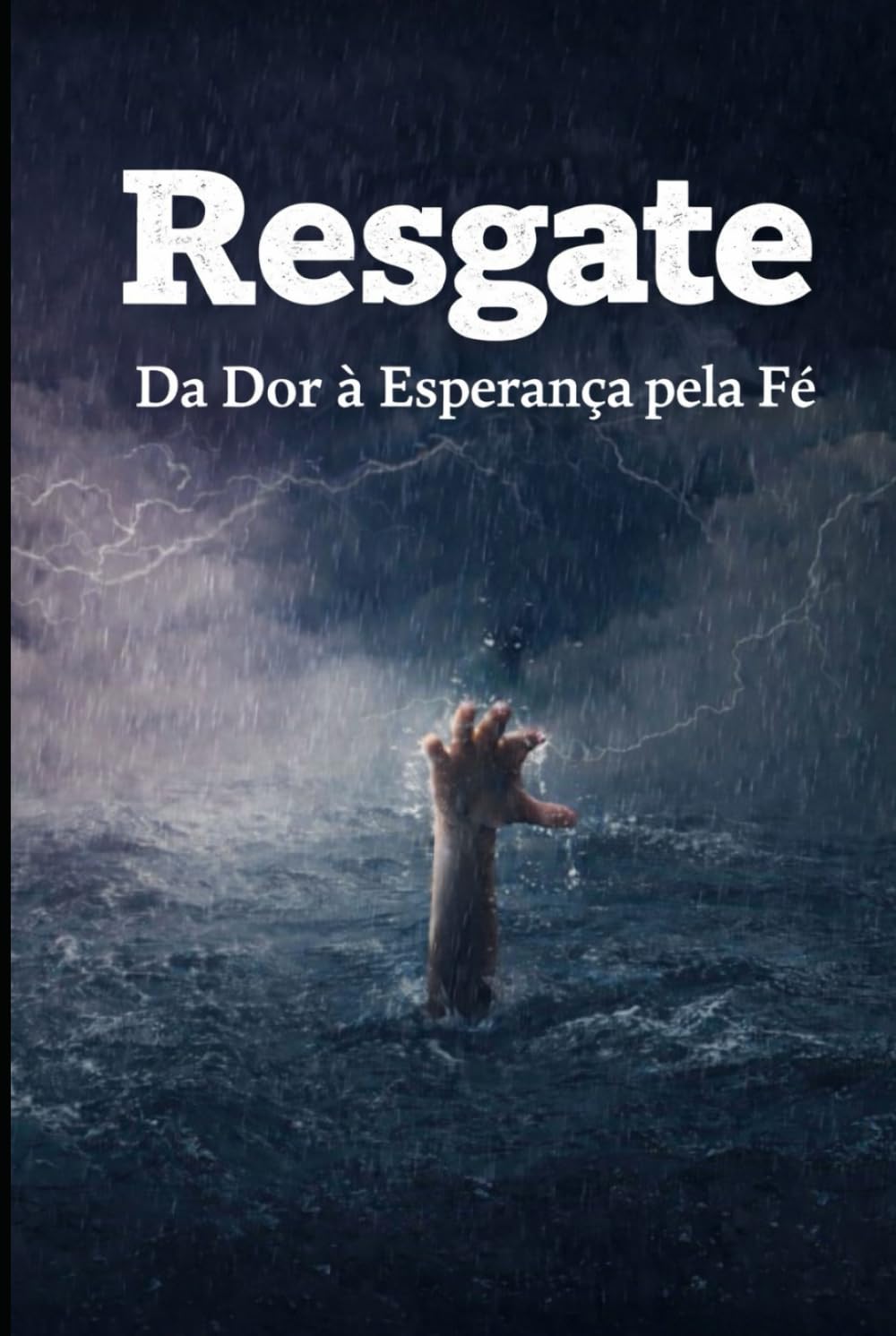 RESGATE da Dor à Esperança pela Fé