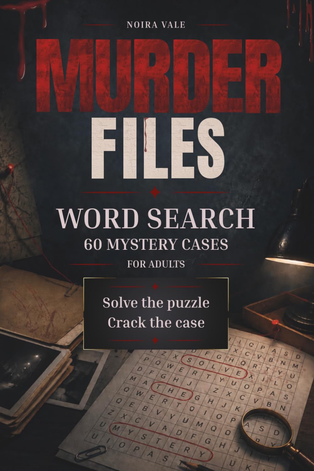 Murder Files: Word Search with 60 Mystery Cases for Adults