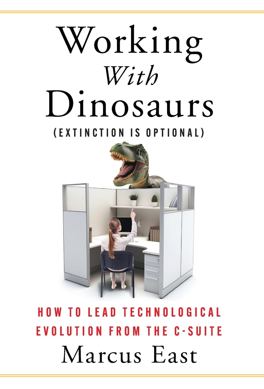 Working with Dinosaurs: How to Lead Technological Evolution from the C-Suite