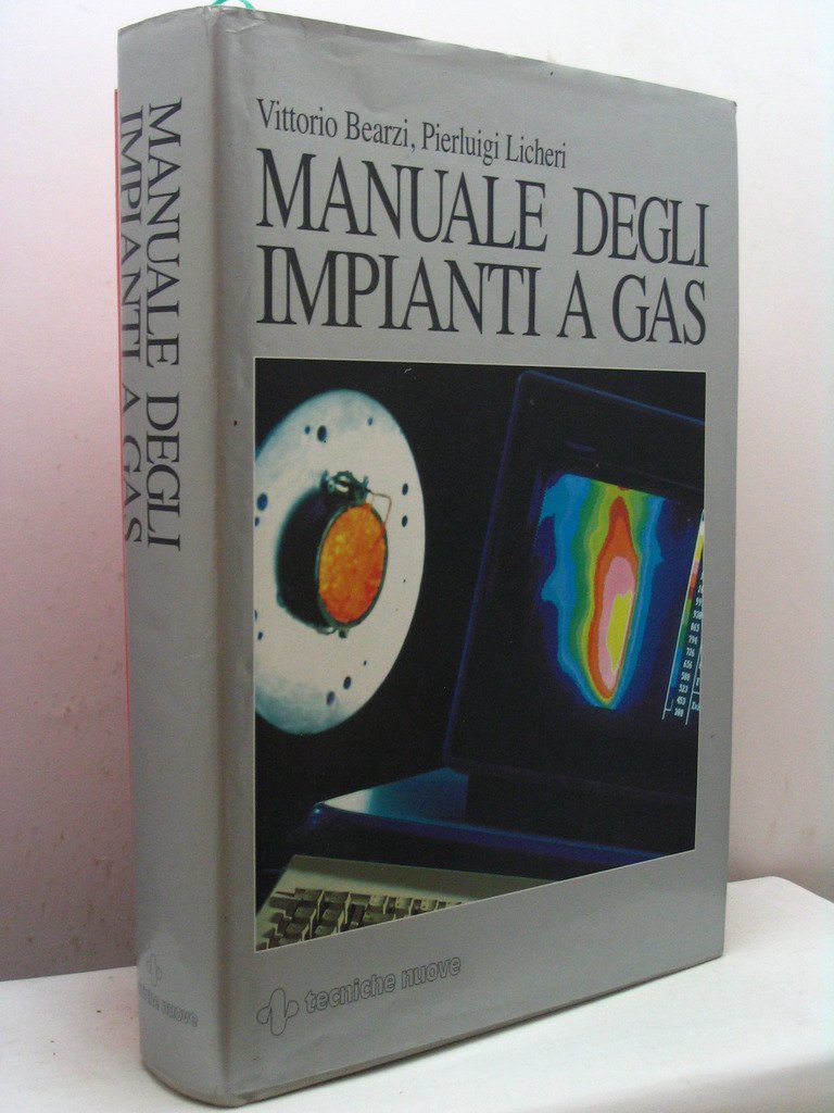 Manuale degli impianti a gas. Ediz. illustrata