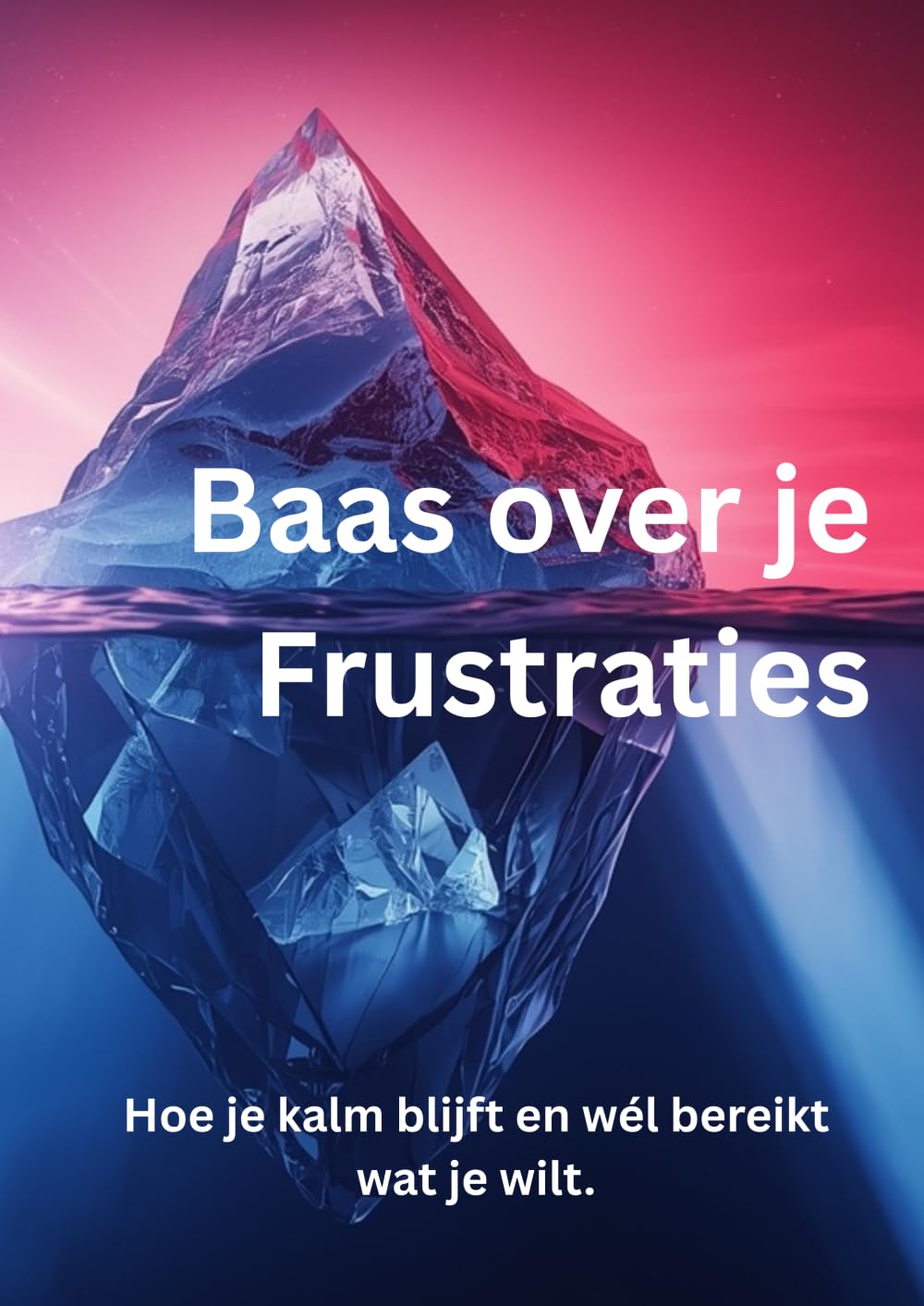 Baas over je Frustraties: Hoe je kalm blijft en wél bereikt wat je wilt