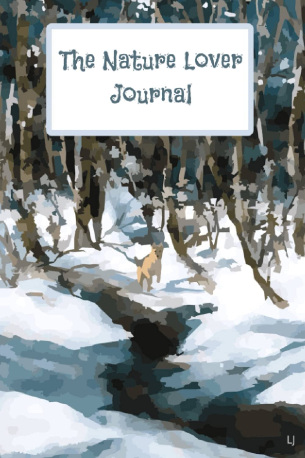 The Nature Lover Journal: A 160-page lined journal for winter and nature lovers