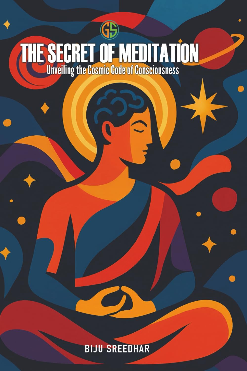 THE MEDITATION SECRET: Unveiling the Cosmic Code of Consciousness