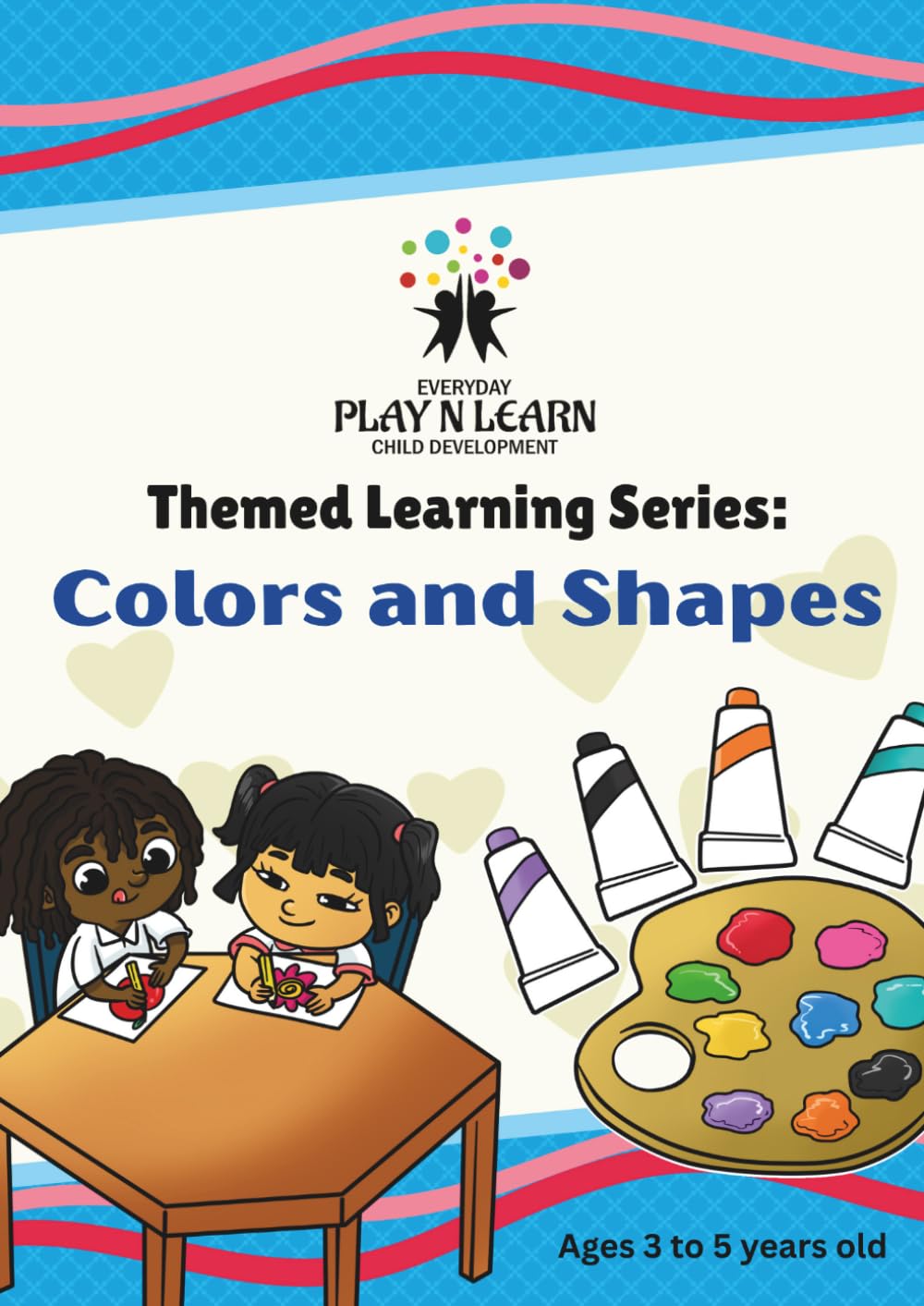 Colors and Shapes: Learn & Grow with Everyday Play N Learn: Themed Learning Series
