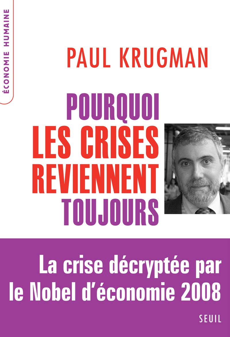 Pourquoi les crises reviennent toujours: Nouvelle édition mise à jour