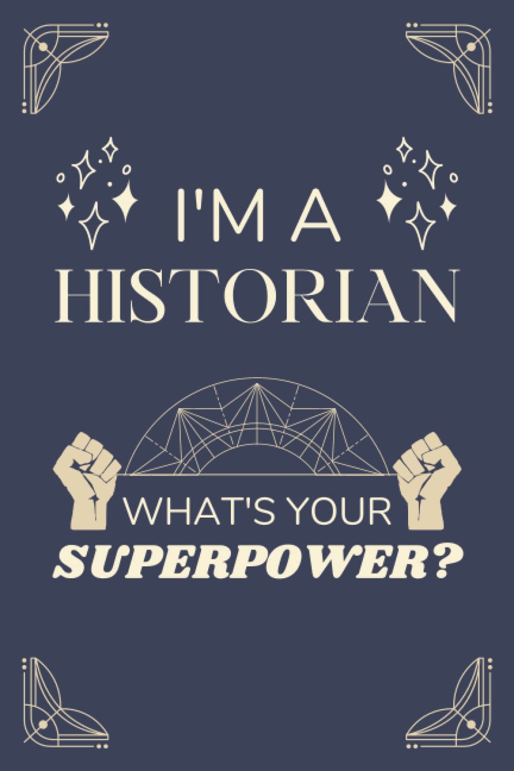 Historian Gifts: Lined Blank Notebook Journal, a Funny and Appreciation Thank You Gift for Historians to Write in