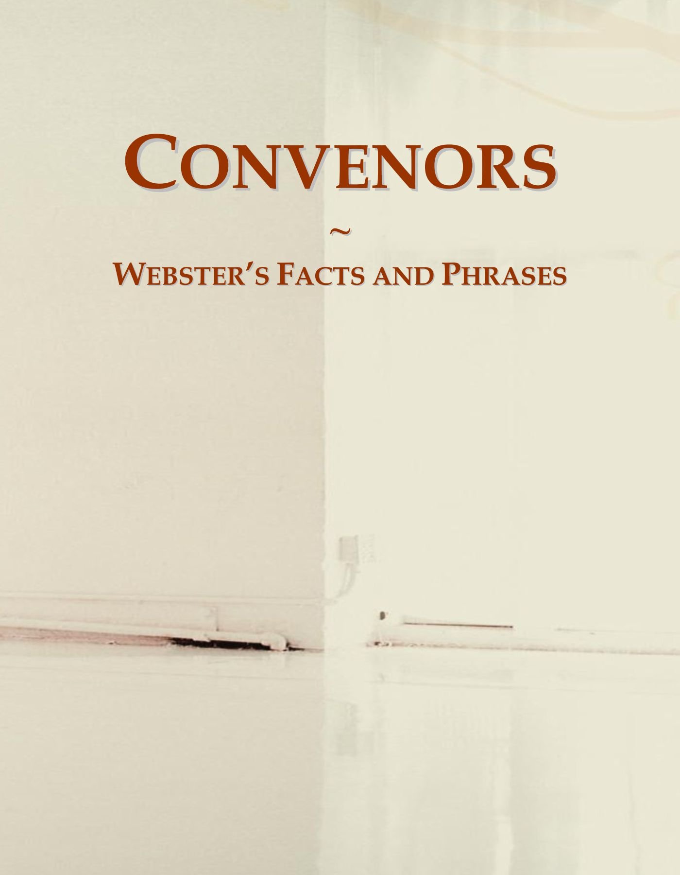 Convenors: Webster's Facts and Phrases