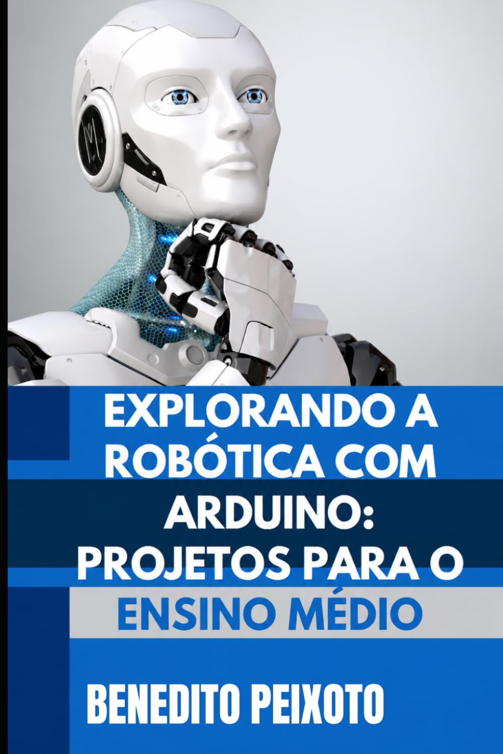 Explorando a Robótica com Arduino: Projetos para a o Ensino Médio