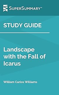 Study Guide: Landscape with the Fall of Icarus by William Carlos Williams (SuperSummary)