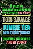 Jumbie Tea and Other Things: 8 Tales of Mystery and Suspense