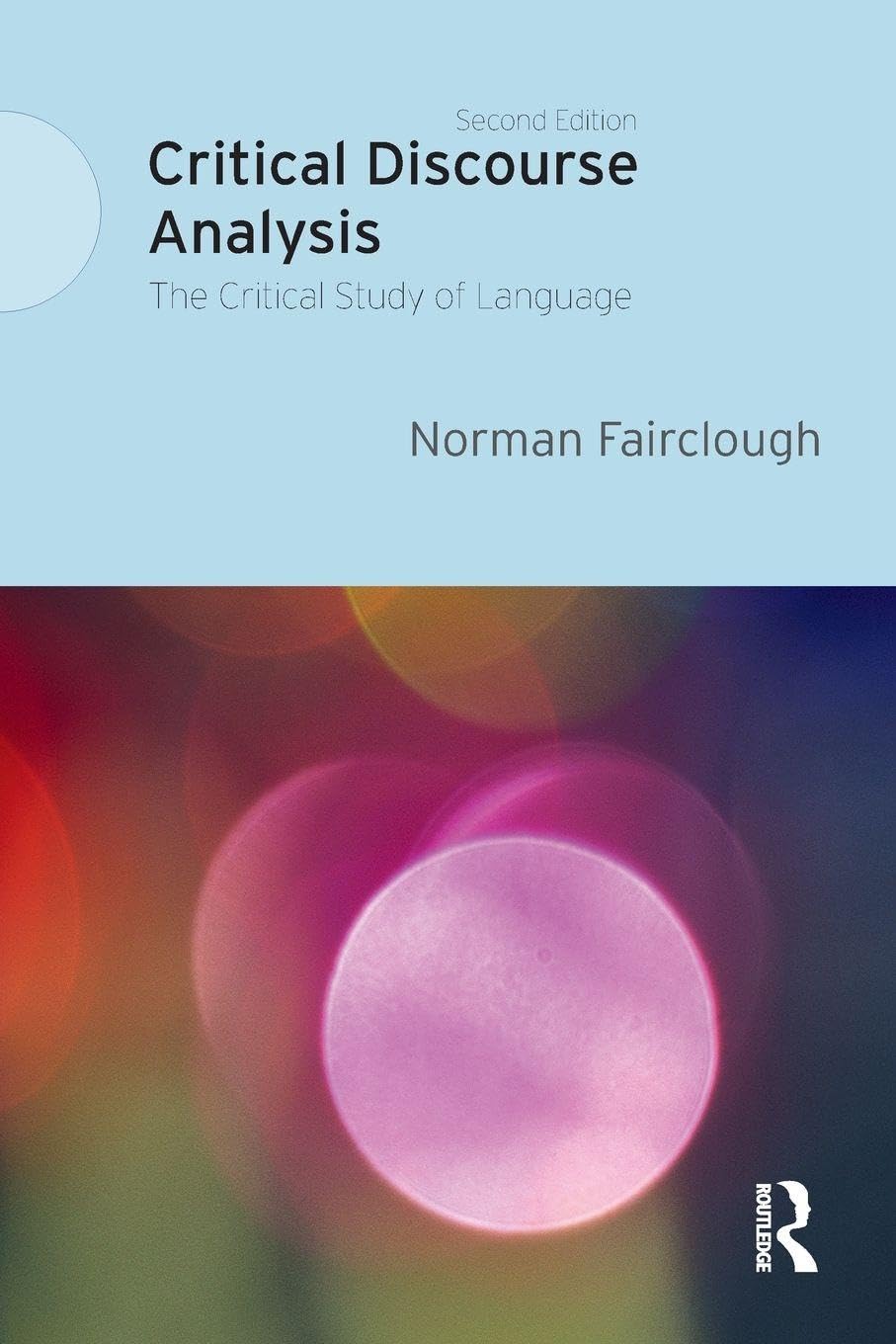 Critical Discourse Analysis : The Critical Study of Language