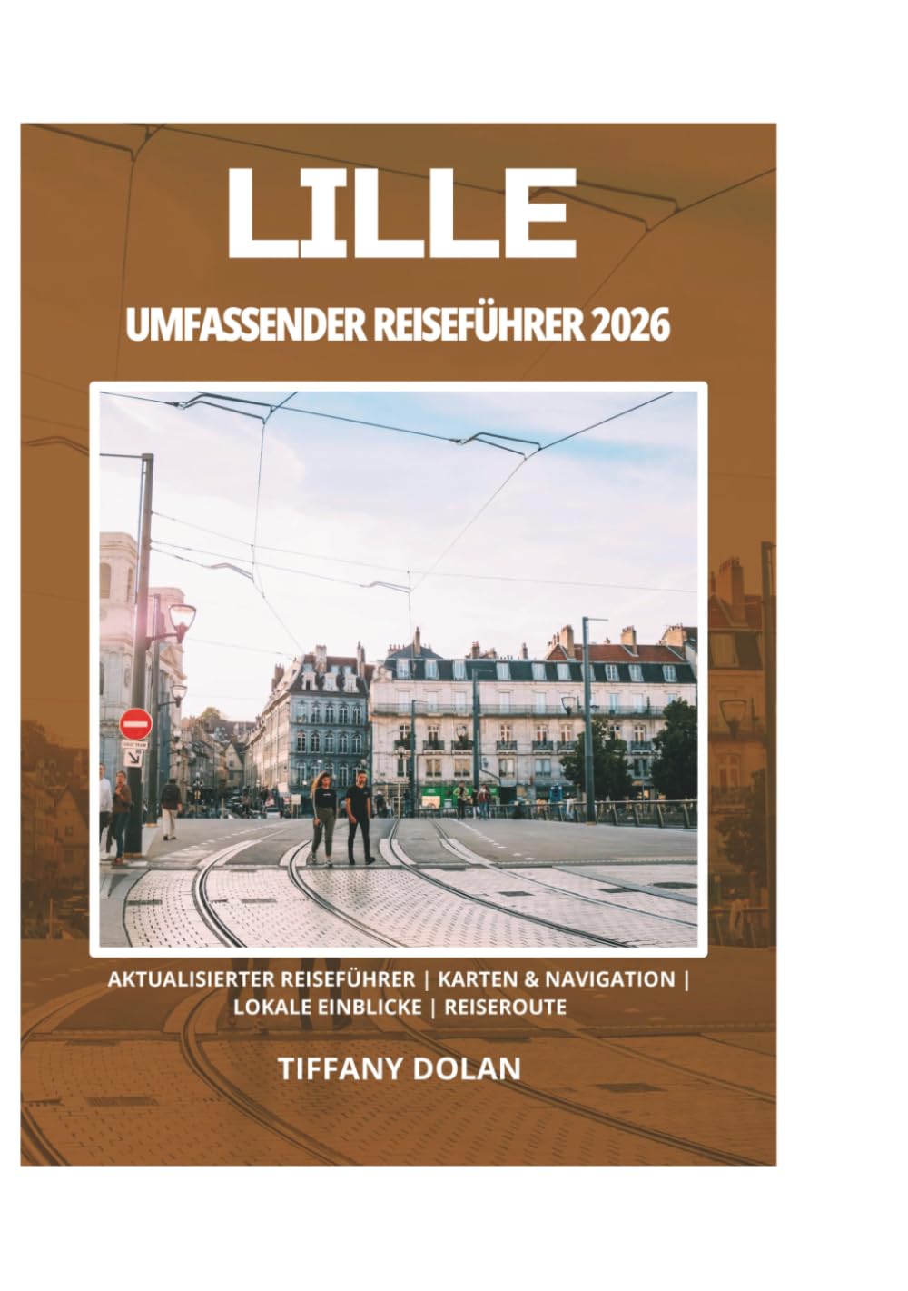 LILLE UMFASSENDER REISEFÜHRER 2026