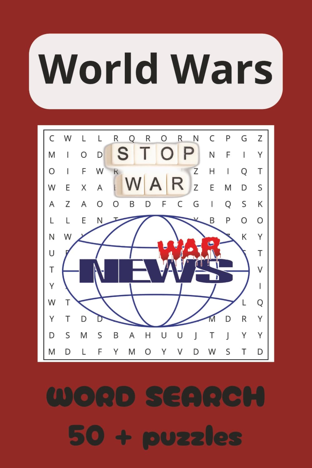 world wars word puzzle: World War Word Search Puzzle Book for Adults – Military History Puzzles Featuring WWII, WWI, Soldiers, Battles, Tanks, Aircraft, and Historic War Terms