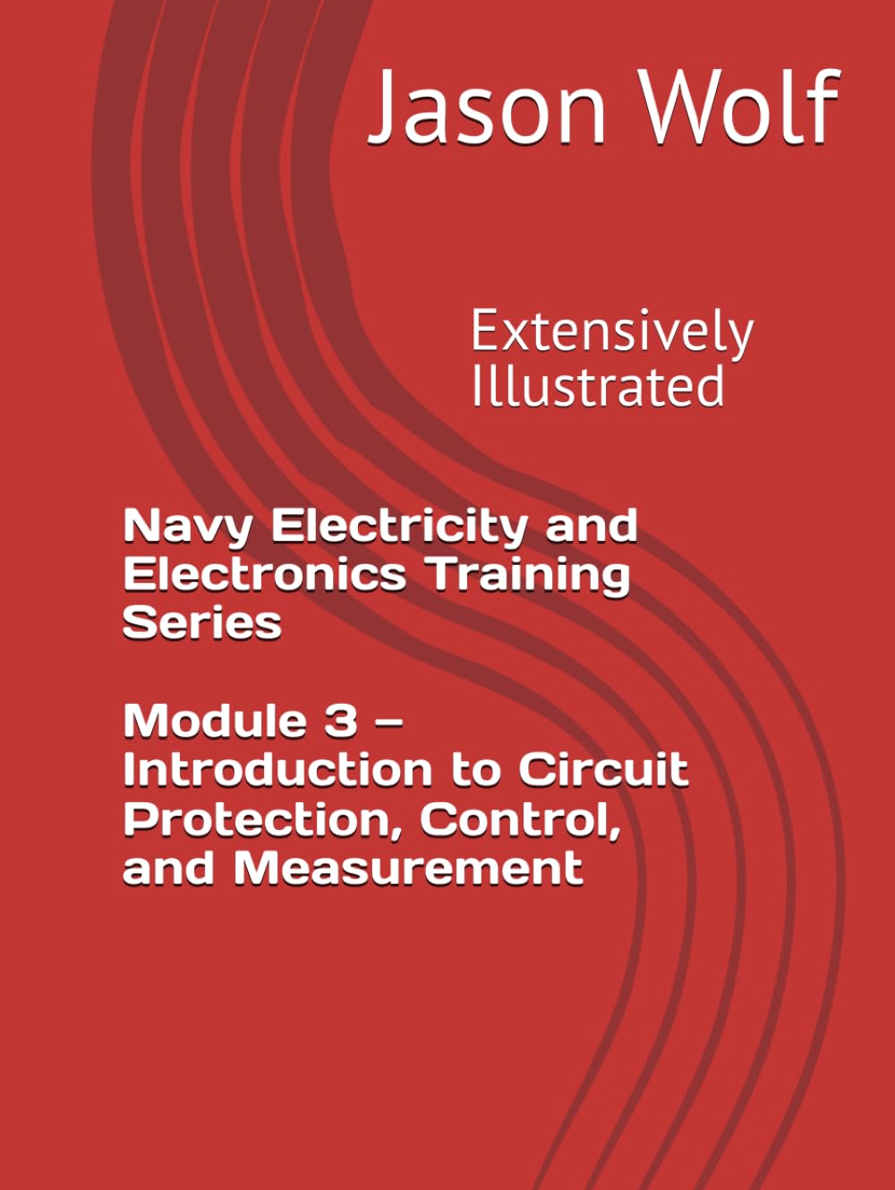 Module 3—Introduction to Circuit Protection, Control, and Measurement: Navy Electricity and Electronics Training Series