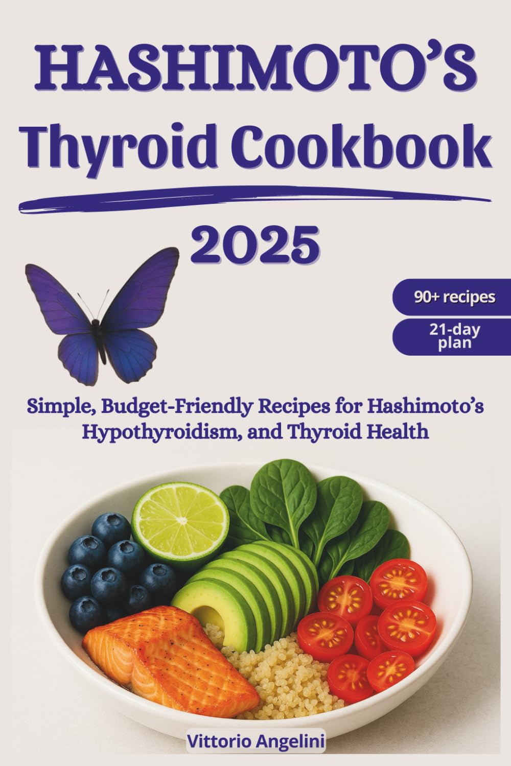 HASHIMOTO'S THYROID COOKBOOK 2025: Simple, Budget-Friendly Recipes for Hashimoto's, Hypothyroidism, and Thyroid Health