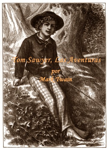 Tom Sawyer, Las Aventuras por Mark Twain (Nueva Edicion en Espanol) (Spanish Edition)