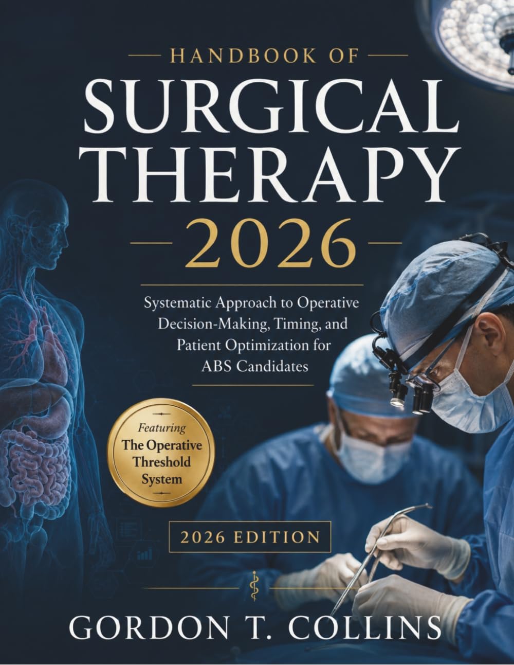 Handbook Of Surgical Therapy 2026: Systematic Approach to Operative Decision-Making, Timing, and Patient Optimization for ABS Candidates
