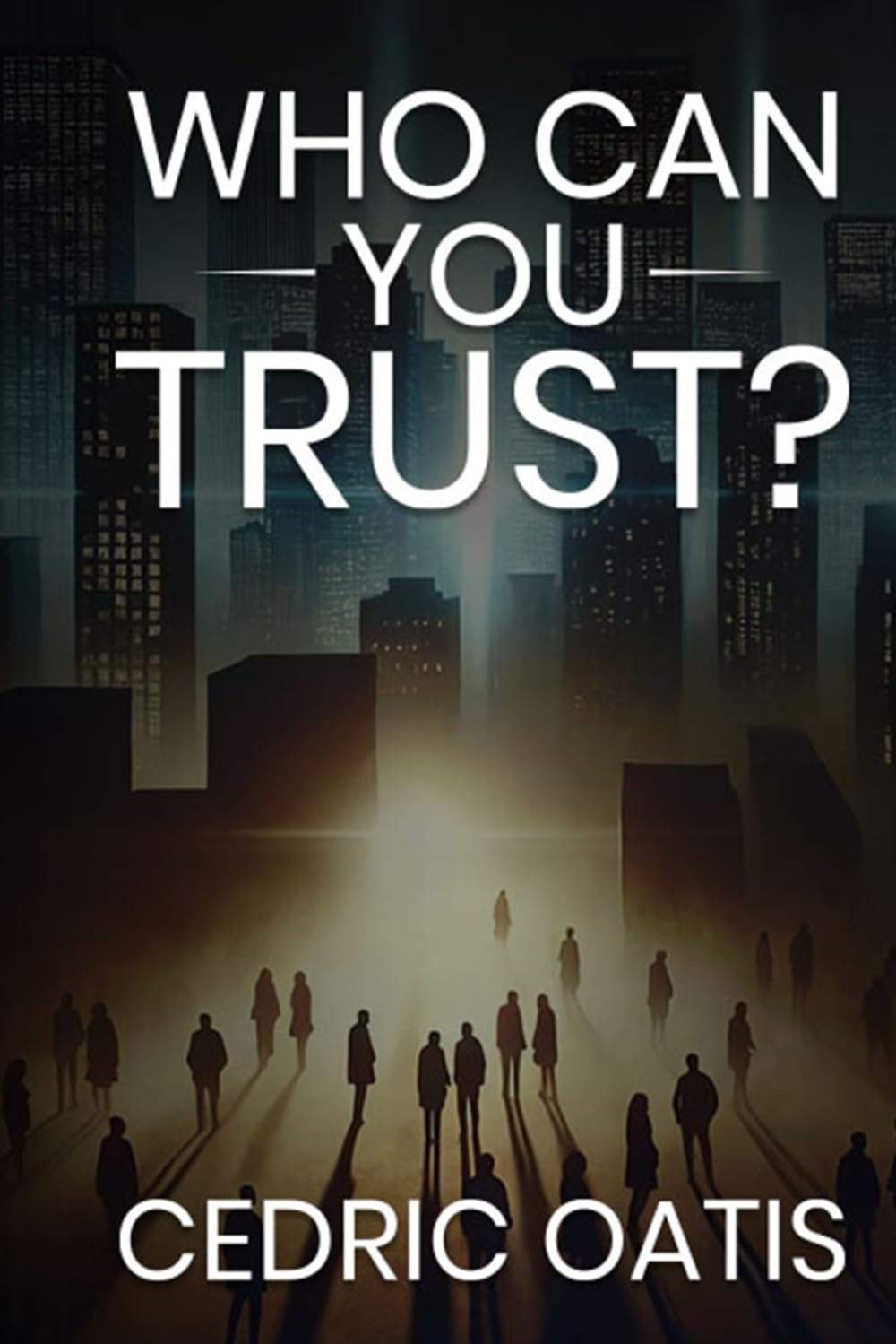 Who Can You Trust: A Story of Trust, Envy, Jealousy, Loyalty, Love, and the Unbreakable Ties of Family Obligation