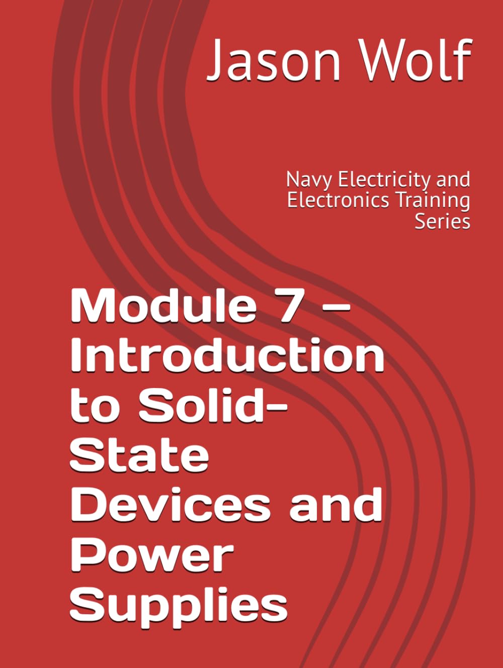 Module 7 — Introduction to Solid-State Devices and Power Supplies: Navy Electricity and Electronics Training Series