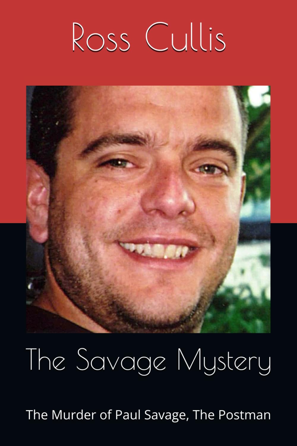 The Savage Mystery: The Murder of Paul Savage, The Postman (South Wales Unsolved: Cold Cases That Still Haunt)