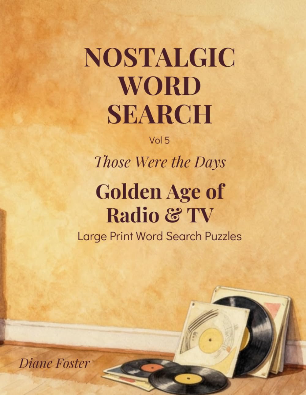 Those Were the Days — Nostalgic Word Search Vol 5: Golden Age of Radio & TV — Large Print Puzzle Book for Adults and Seniors