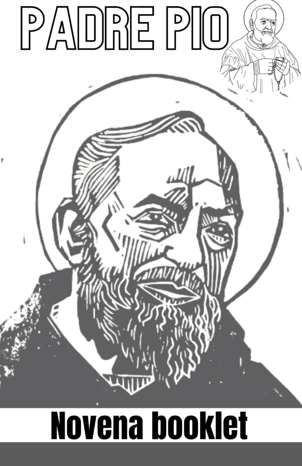 Padre Pio novena booklet: Nine days prayer for spiritual direction of everyday journey, Seeking Divine Intercession and Miracles