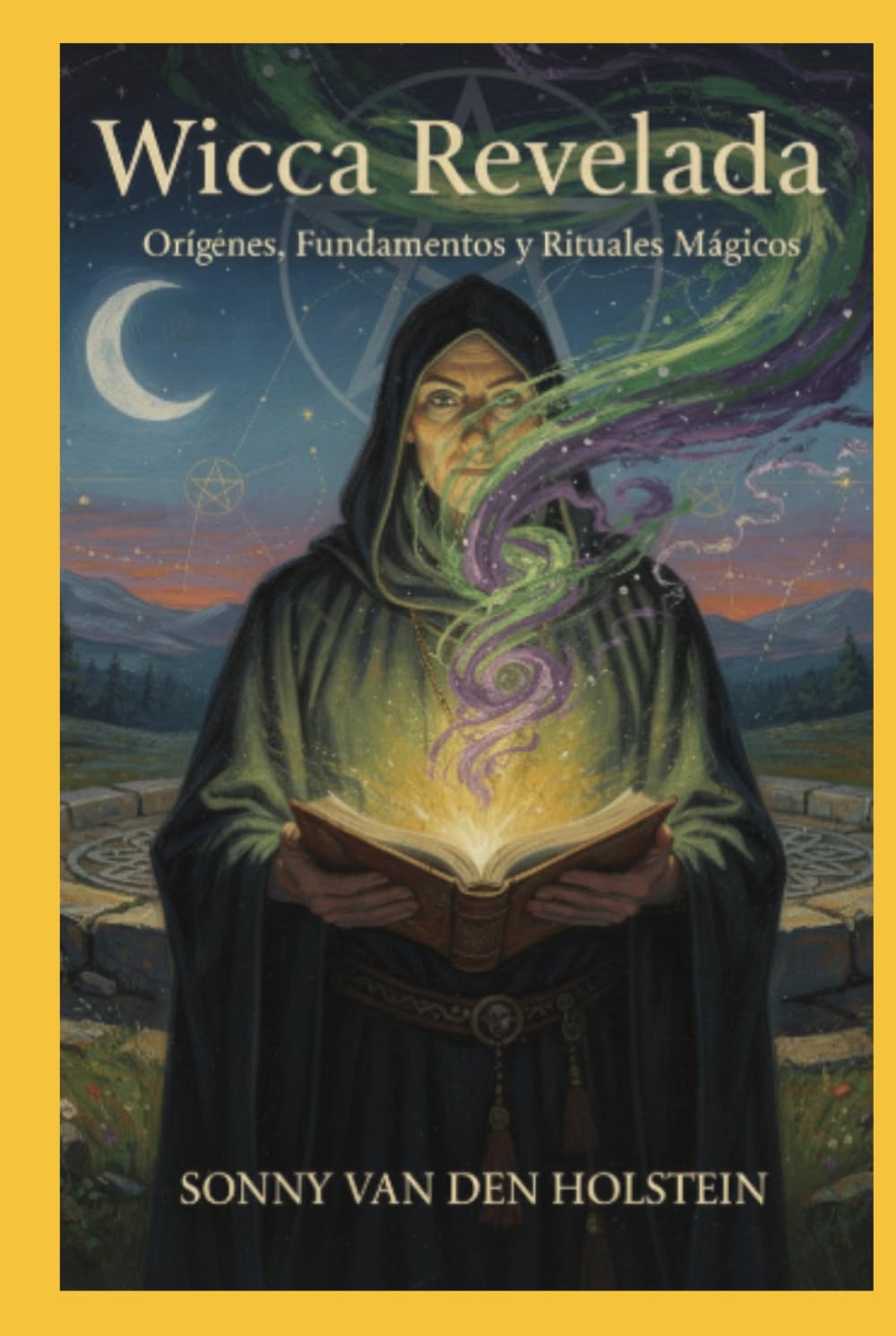 Wicca Revelada: Orígenes, Fundamentos y Rituales Mágicos