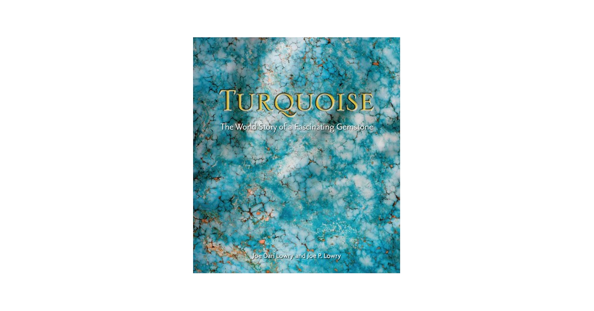 アート・デザイン・音楽 Turquoise Unearthed AN ILLUSTRATED GUIDE Turquoise Unearthed Turquoise Unearthed: An Illustrated