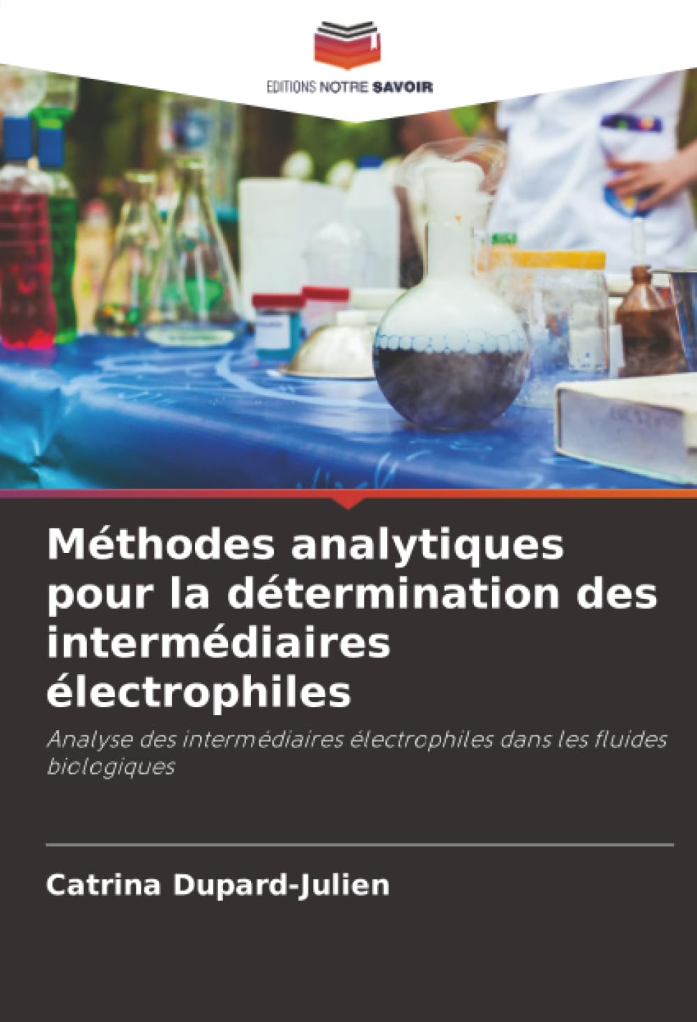 Méthodes analytiques pour la détermination des intermédiaires électrophiles: Analyse des intermédiaires électrophiles dans les fluides biologiques