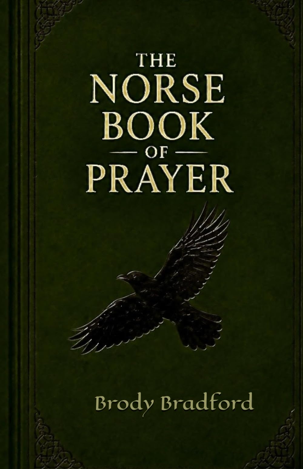 A Norse Book of Prayer: Traditional Devotions, Offerings, and Sacred Observances of the Northern Way