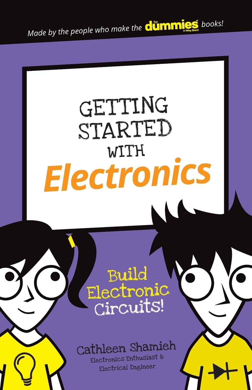 Getting Started with Electronics: Build Electronic Circuits! (Dummies Junior)