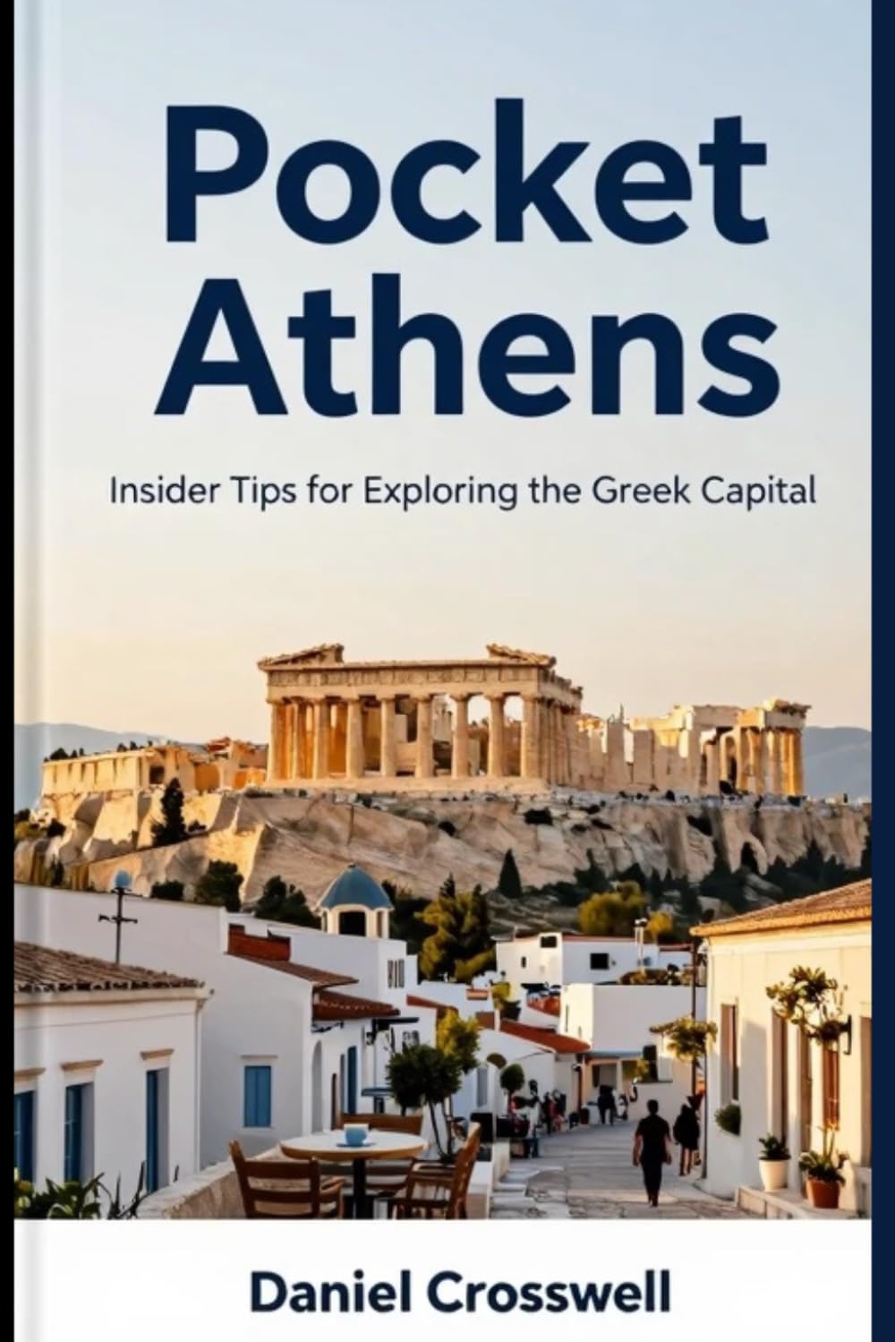 Pocket Athens: Insider Tips for Exploring the Greek Capital
