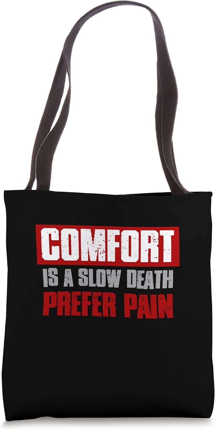 COMFORT IS A SLOW DEATH PREFER PAIN Motivating Workout Tote Bag