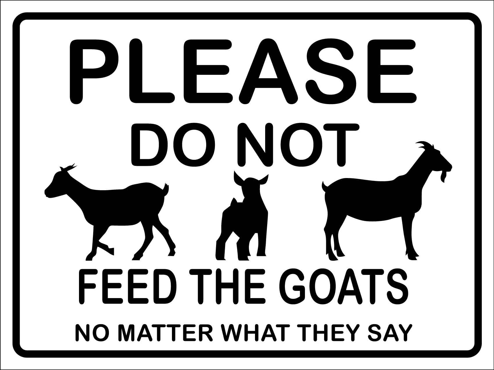 Metal Tin Sign Please Do Not Feed the Goats Warning Security Notice Signs Industry Yard Wall Decoration Plaque Indoor Outdoor Use 8 X 12 Inch