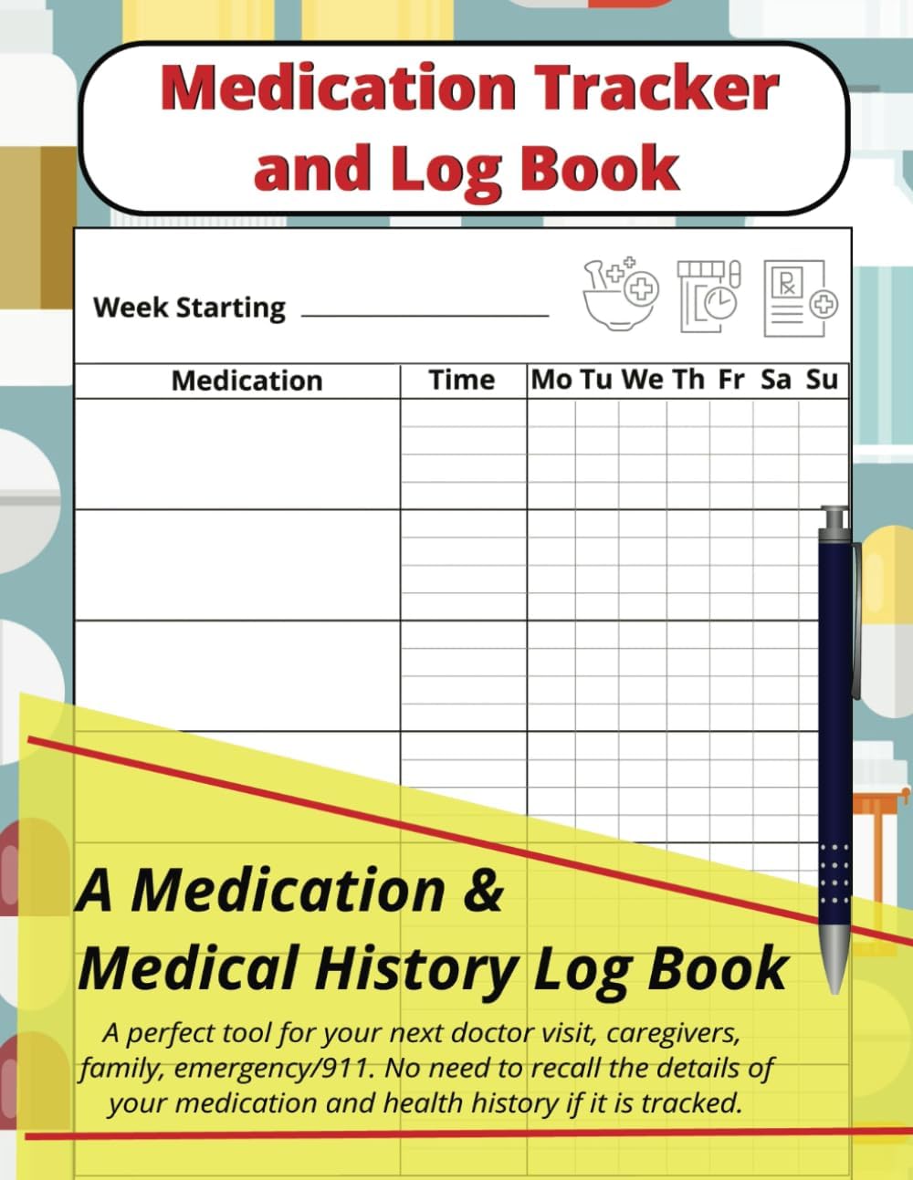 Medication Tracker and Log Book: A 52-Week Tracker for Effective Medication Management
