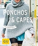 Ponchos und Capes stricken: Vielseitige Begleiter (GU Nähen, Stricken & Co.) (German Edit...