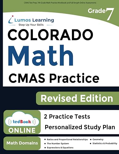 CMAS Test Prep: 7th Grade Math Practice Workbook and Full-length Online Assessments: Colorado Measures of Academic Success Study Guide (CMAS by Lumos Learning)