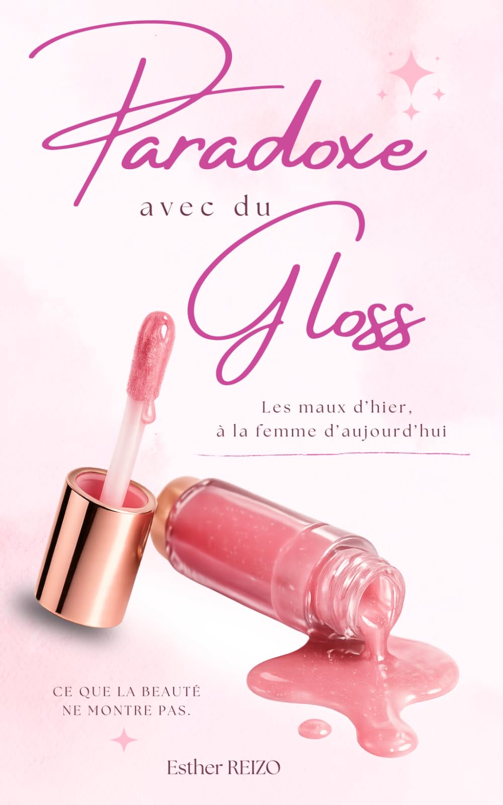 Paradoxe avec du Gloss: Les maux d'hier, à la femme d'aujourd'hui