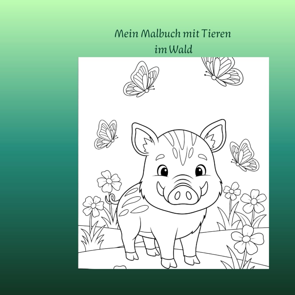 Mein Malbuch mit Tieren im Wald: Das Perfekte Geschenk für den Kind, oder Nichte, Näve, Grosskind 24 Bilder zum Ausmalen.