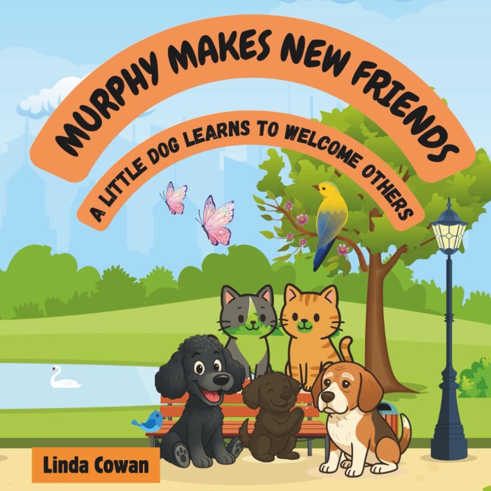 Murphy Makes New Friends: A little dog learns to welcome others. (Murphy's Brave and Calm Series)