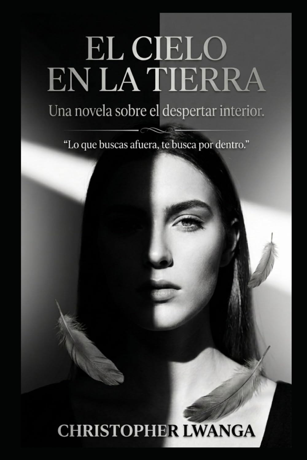 EL CIELO EN LA TIERRA: Una novela sobre el despertar interior