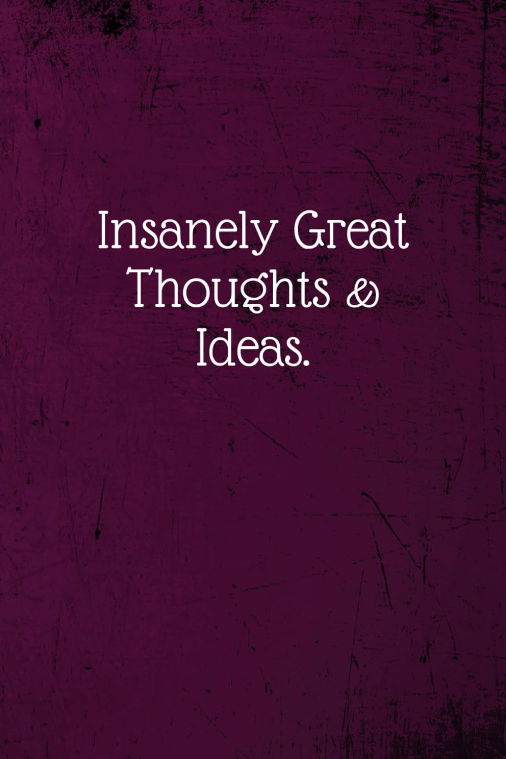 Insanely Great Thoughts & Ideas.: Coworker Notebook (Funny Office Journals)- Lined Blank Notebook Journal