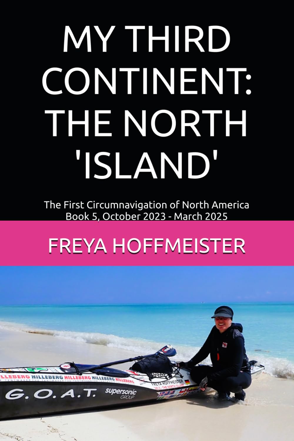 MY THIRD CONTINENT: THE NORTH 'ISLAND': The First Circumnavigation of North America Book 5
