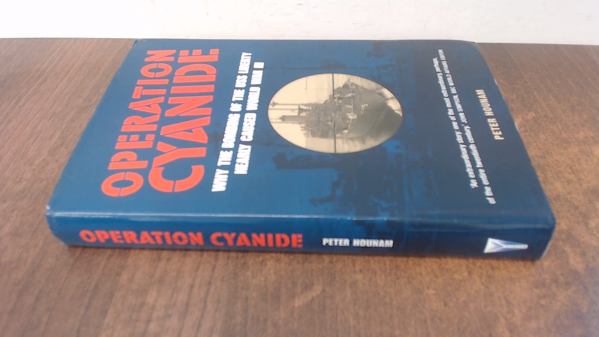 Operation Cyanide: How the Bombing of the USS Liberty Nearly Caused World War Three cover